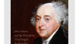 Lindsay M. Chervinsky's book, "Making the Presidency: John Adams and the Precedents That Forged the Republic.”